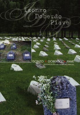 Isonzo, Doberdo, Piave : Gedenkstätten des ersten Weltkrieges /