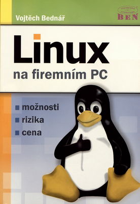Linux na firemním PC : možnosti, rizika, cena /