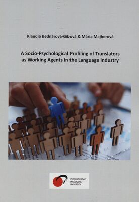 A socio-psychological profiling of translators as working agents in the language industry /