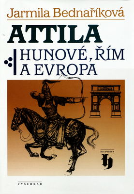 Attila : Hunové, Řím a Evropa /