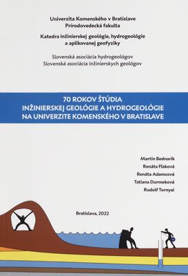 70 rokov štúdia inžinierskej geológie a hydrogeológie na Univerzite Komenského v Bratislave /