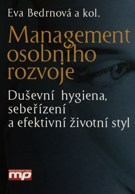 Management osobního rozvoje : duševní hygiena, sebeřízení a efektivní životní styl /