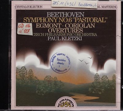 Symphony No. 6 "Pastoral"; Egmont ; Coriolan /