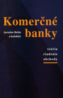 Komerčné banky : teória, riadenie, obchody /