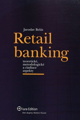 Retail banking : teoretické, metodologické a riadiace aspekty /
