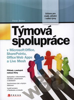 Týmová spolupráce v Microsoft Office, SharePointu, Office Web Apps a Live Mesh /