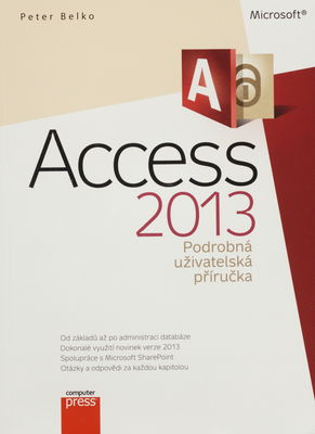 Microsoft Access 2013 : podrobná uživatelská příručka /