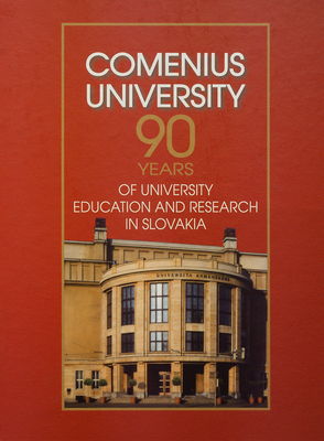 Comenius University : 90 years of University education and research in Slovakia /