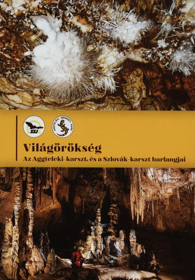 Világörökség : az Aggteleki-karszt és a Szlovák-karszt barlangjai /