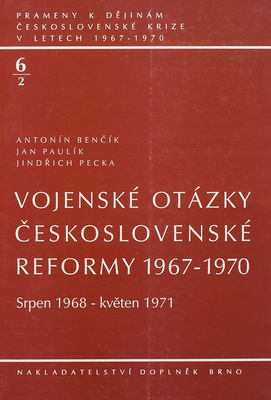 Vojenské otázky československé reformy 1967-1970. [Svazek 2], Srpen 1968-květen 1971 /