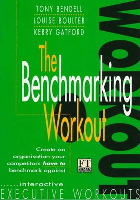 The benchmarking workout : a toolkit to help you construct a world class organization /
