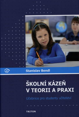 Školní kázeň v teorii a praxi : učebnice pro studenty učitelství /