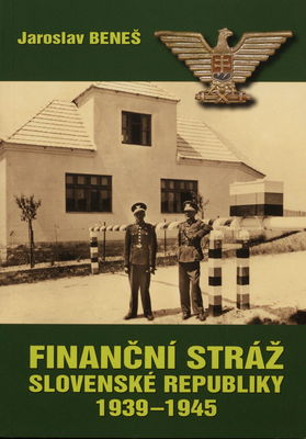 Finanční stráž Slovenské republiky 1939-1945 /