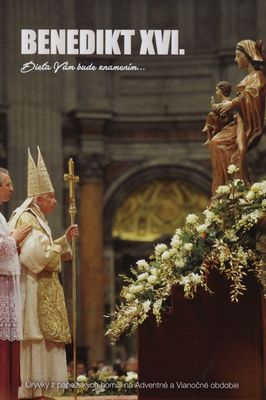 Dieťa Vám bude znamením- : úryvky z pápežských homílií na Adventné a Vianočné obdobie /