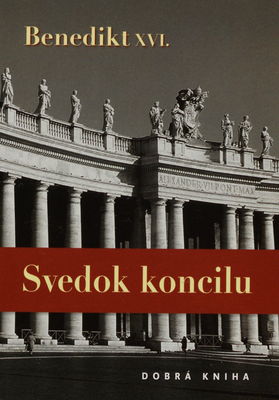 Svedok koncilu : príhovor Benedikta XVI. na stretnutí s rímskymi kňazmi v Aule Pavla VI. 14. februára 2013 /