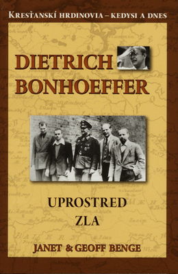 Dietrich Bonhoeffer : uprostred zla /