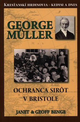George Müller : ochranca sirôt v Bristole /