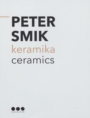 Peter Smik : keramika /