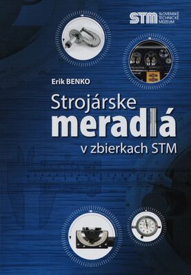 Strojárske meradlá v zbierkach STM /