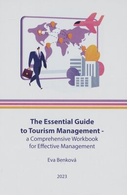 The essential guide to tourism management a comprehensive workbook for effective management /