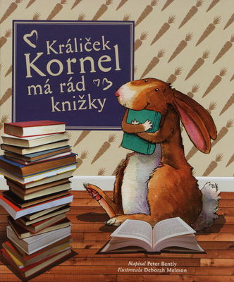 Králiček Kornel má rád knižky : prečítaj si príbeh /
