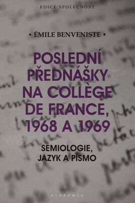 Poslední přednášky na Collège de France, 1968 a 1969 : sémiologie, jazyk a písmo /