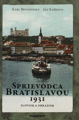 Sprievodca Bratislavou 1931 : [slovom a obrazom] /