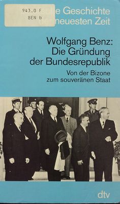 Die Gründung der Bundesrepublik : von der Bizone zum souveränen Staat /