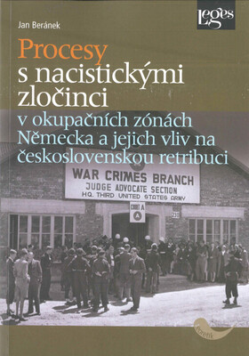Procesy s nacistickými zločinci v okupačních zónách Německa a jejich vliv na československou retribuci /