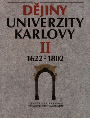 Dějiny Univerzity Karlovy. II, 1622-1802 /