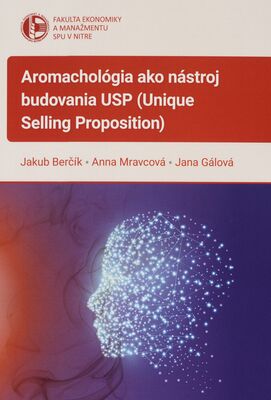 Aromachológia ako nástroj budovania USP (Unique Selling Proposition) /