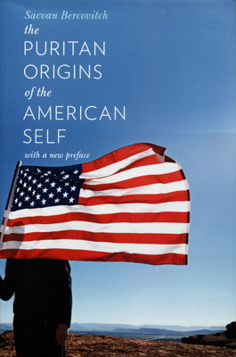 The puritan origins of the American self /