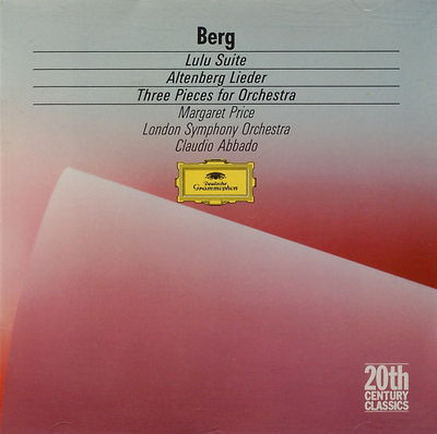 "Lulu" Suite, Three Pieces for Orchestra op. 6, Altenberg Lieder op.4 /