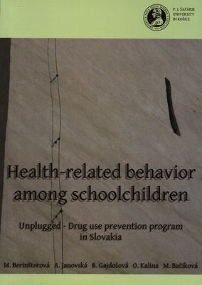 Health-related behavior among schoolchildren : unplugged - Drug use prevention program in Slovakia /
