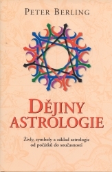 Dějiny astrologie : živly, symboly a základ astrologie od počátků do současnosti /