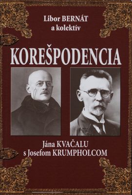 Korešpondencia Jána Kvačalu s Josefom Krumpholcom /