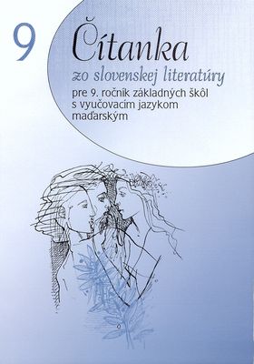 Čítanka 9 zo slovenskej literatúry pre 9. ročník základných škôl s vyučovacím jazykom maďarským /