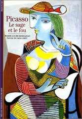Picasso : le sage et le fou /