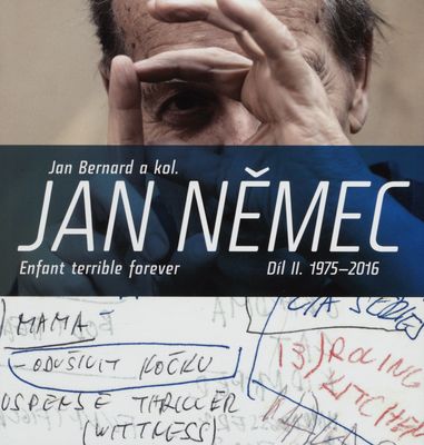 Jan Němec : enfant terrible forever. Díl II., 1975-2016 /