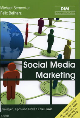 Social Media Marketing : Strategien, Tipps und Tricks für die Praxis /