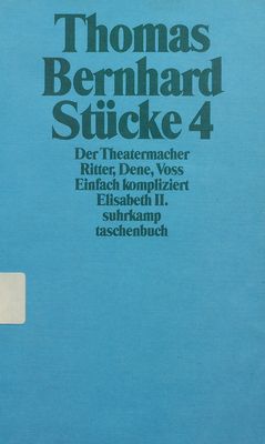 Stücke 4 : Der Theatermacher. Ritter, Dene, Voss. Einfach kompliziert. Elisabeth II /