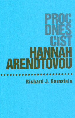 Proč dnes číst Hannah Arendtovou /