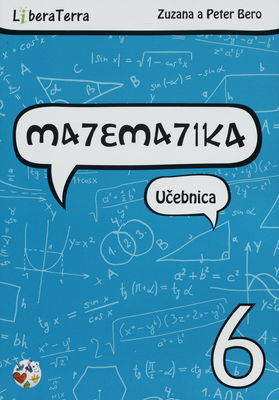 Matematika : učebnica pre 6. ročník ZŠ a 1. ročník gymnázií s osemročným štúdiom /