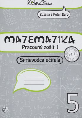 Matematika pre 5. ročník ZŠ : pracovný zošit 1 : sprievodca učiteľa /