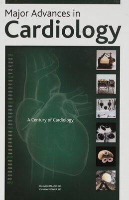 Major advances in cardiology : a century of cardiology /