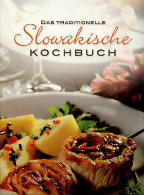 Das traditionelle Slowakische Kochbuch /
