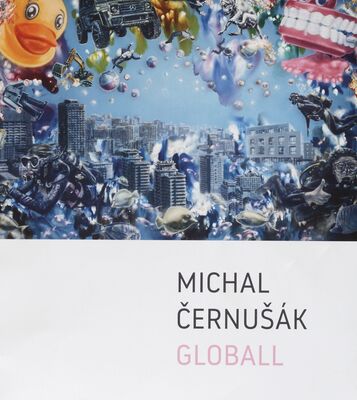 Michal Černušák : globall /