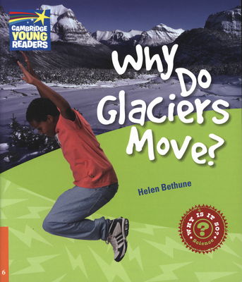 Why do glaciers move? : and other questions about extreme environments /