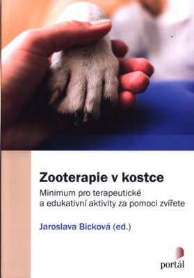 Zooterapie v kostce : minimum pro terapeutické a edukativní aktivity za pomoci zvířete /