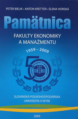 Pamätnica Fakulty ekonomiky a manažmentu (1959-2009) /